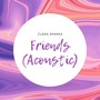 Friends (Acoustic)