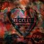 reckless (Explicit)