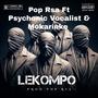 Lekompo (feat. Pop Rsa, Psychonic Vocalist & Mokarinke)