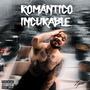 Romántico Incurable (Explicit)