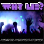 Why Lie? (feat. Nate Paulson & Razz Na$-T) [Explicit]