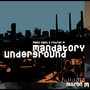 Mandatory Underground