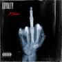 Loyalty (Explicit)