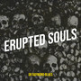 Erupted Souls