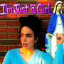 im just a girl