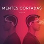 Mentes cortadas