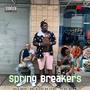 Spring Breakers (feat. Dre Bless Da Gawd & TY Da Gawd) [Explicit]