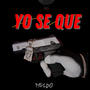 YO SE QUE (Explicit)