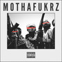 MOTHAFUKRZ (Explicit)