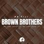 Brown Brothers (Explicit)