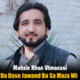 Da Dase Jawand Ba Sa Maza Wi