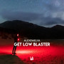 Get Low Blaster