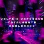 VOLTMIX VAPORWAVE TOTALMENTE ACELERADO (Explicit)