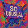 so unusual (Explicit)