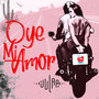 Oye Mi Amor