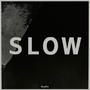 slow