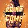 Bring it come (Explicit)