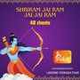 Shriram Jai Ram Jai Jai Ram 48 Chants