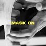 Mask On (feat. kamaumeetsworld) [Explicit]