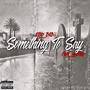 Something To Say (feat. MIZARY) [Explicit]