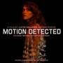 Motion Detected (Original Motion Picture Soundtrack)