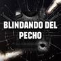 Blindado Del Pecho (Explicit)