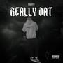 Really Dat (Explicit)