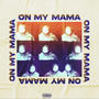 On My Mama (Explicit)