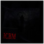 I.C.B.M.｜我投下一枚炸弹