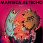 Manteca al Techo: Ep. 2 (Explicit)