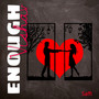 Enough