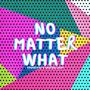 No Matter What (feat. Lauren Light)