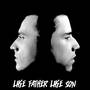 Like Father Like Son (Explicit)