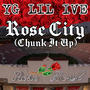 Rose City (CHUNK IT UP) [Explicit]