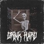 Drink Hard (Explicit)