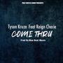 Come Thru (feat. Reign Cherie) (Explicit)