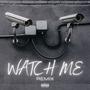 Watch Me (feat. Marco) [Remix] [Explicit]