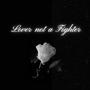 Lover not a Fighter (Explicit)