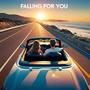 Falling For You
