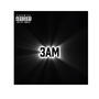 3AM (feat. JRacks & Guapanese) [Explicit]