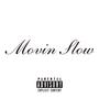 MOVING SLOW (Special Version) [Explicit]