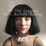 Sia-The Greatest（Dark Burnerz Bootleg）