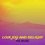 Love Joy and Delight