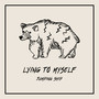 Lying to Myself (Explicit)