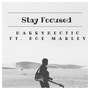 Stay Focused (feat. Boe Marley) [Explicit]