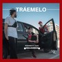 Tráemelo (Explicit)