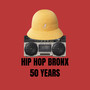 Hip Hip Bronx 50 Years