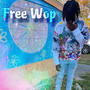 Free Wop (Explicit)