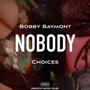 Nobody (feat. Choices) [Explicit]