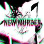 NEW MURDER (Explicit)